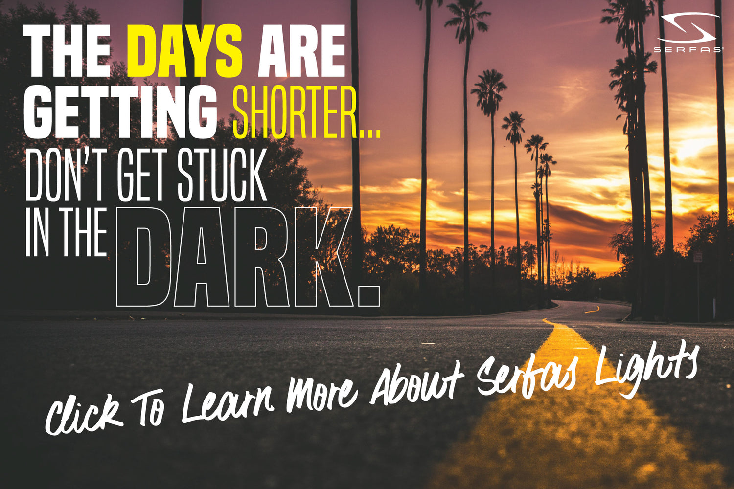 SerfasLights_ShorterDays-LearnMore_WEB